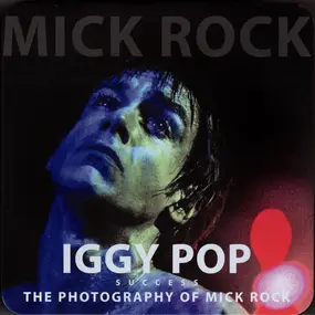 Iggy Pop - Iggy Pop, The Photography Of Mick Rock