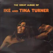 Ike And Tina Turner, Ike & Tina Turner - The Great Album Of Ike And Tina Turner