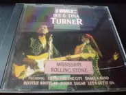 Ike & Tina Turner - The World Of / Mississippi Rollingstone