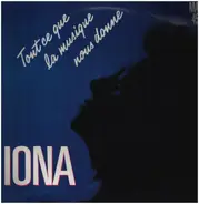 Iona - Tout Ce Que La Musique Nous Donne