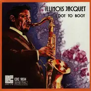 Illinois Jacquet - Loot To Boot
