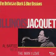 Illinois Jacquet - The Man I Love- The Definitive Black & Blue Sessions