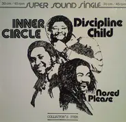 Inner Circle - Discipline Child / Nosed Please