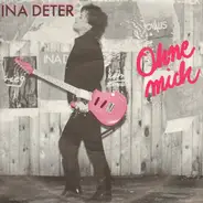 Ina Deter - Ohne Mich