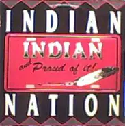 Indian Nation - Indian And Proud Of It