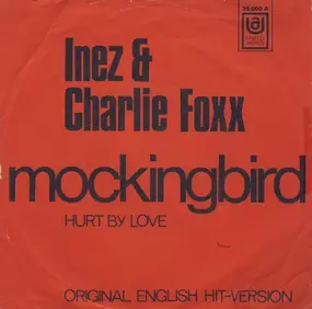 Inez & Charlie Foxx - Mockingbird / Hurt By love