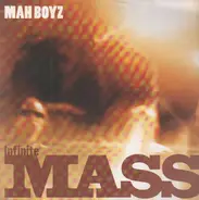 Infinite Mass - Mah Boyz