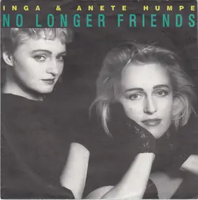 Inga & Anete Humpe - No Longer Friends / Back Into Your Heart