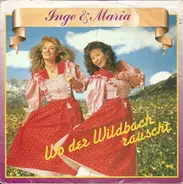 Inge & Maria - Wo Der Wildbach Rauscht