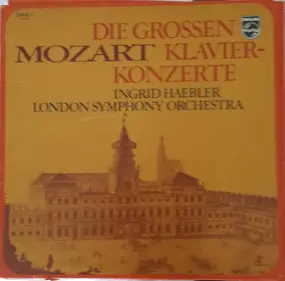 Wolfgang Amadeus Mozart - Die Grossen Klavier-Konzerte