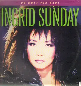Ingrid Sunday - Do What You Want