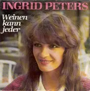 Ingrid Peters - Weinen Kann Jeder