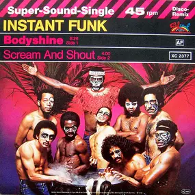 Instant Funk - Bodyshine / Scream And Shout
