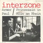 Interzone - Armer Paul / Prinzessin In Köln Am Rhein