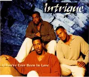 Intrigue - If You've Ever Been In Love