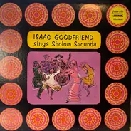 Isaac Goodfriend - Isaac Goodfriend Sings Sholom Secunda