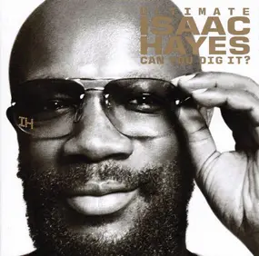 Isaac Hayes - Ultimate Isaac Hayes (Can You Dig It?)