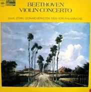 Isaac Stern / Leonard Bernstein Conducts The New York Philharmonic Orchestra / Ludwig van Beethoven - Violin Concerto In D Major