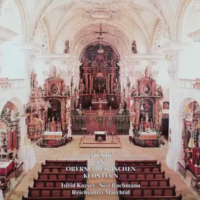 Isfrid Kayser , Sixtus Bachmann - Musik In Oberschwäbischen Klöstern