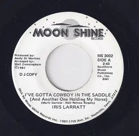 Iris Larratt - I've Gotta Cowboy In The Saddle