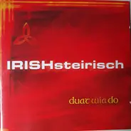 Irish Steirisch - Duat Wia Do