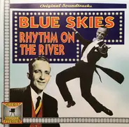 Irving Berlin , Johnny Burke , James V. Monaco - Blue Skies / Rhythm On The River
