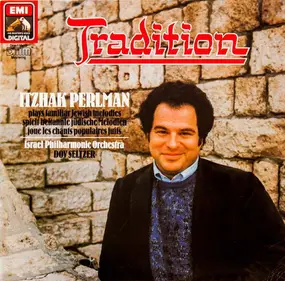 Itzhak Perlman - Tradition - Itzhak Perlman Plays Familiar Jewish Melodies/Spielt Bekannte Jüdische Melodien/Joue Le