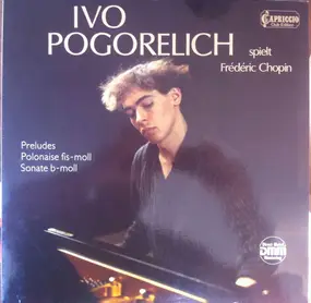 Frédéric Chopin - Preludes / Sonate B-Moll / Polonaise Fis-Moll