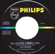 Ivo Robić With The Song-Masters - Ein Ganzes Leben Lang (I Can't Stop Loving You)