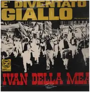 Ivan Della Mea - Il Rosso E' Diventato Giallo (Red Has Become Yellow)