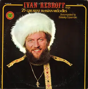 Ivan Rebroff - Ivan Rebroff Sings 25 Greatest Russian Melodies