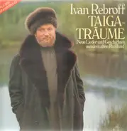 Ivan Rebroff - Taiga-Träume