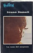 Ivano Fossati - La Casa del Serpente