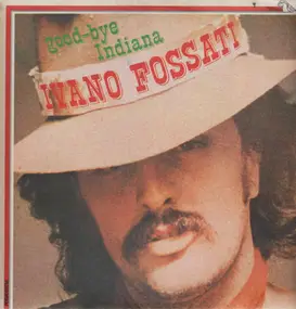 Ivano Fossati - Good-Bye Indiana