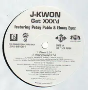 J-Kwon Featuring Petey Pablo & Ebony Eyez - Get XXX'd