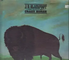 J.D. Blackfoot - The Song Of Crazy Horse