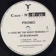 J.D. Braithwaite - Give Me the Night (Remixes)