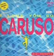 J.J. Victoria - I Love You So (Caruso) [Total Remix 93]