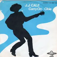 J.J. Cale - Carry On / Okie