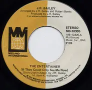 J.R. Bailey - The Entertainer (If They Could Only See Me Now)