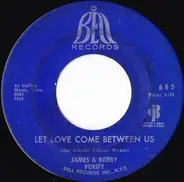 James & Bobby Purify - Let Love Come Between Us
