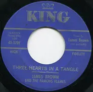 James Brown & The Famous Flames - Three Hearts In A Tangle / I've Got Money