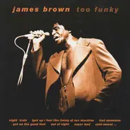 James Brown - Too Funky