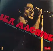 James Brown - Sex Machine Recorded Live At Home In Augusta, Georgia With His Bad Self