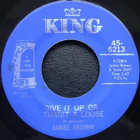 James Brown - Give It Up Or Turnit A Loose / I'll Lose My Mind