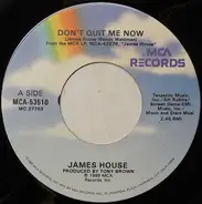 James House - Don't Quit Me Now