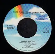 James House - Hard Times For An Honest Man/Born Ready