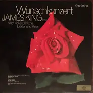 Flotow / Lortzing / Nessler a.o. - Wunschkonzert: James King Singt Volkstümliche Lieder Und Arien