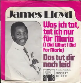 James Lloyd - Was Ich Tat,Tat Ich Nur Für Maria (I Did What I Did For Maria)