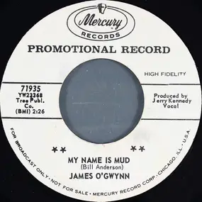 James O'Gwynn - My Name Is Mud / You're Getting All Over Me